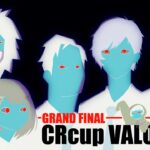 【Team : LaF】第二回CRcup VALORANT　FINAL【Valorant】