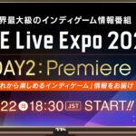 【公認配信】応援放送『INDIE Live Expo 2022 DAY2 : Premiere』～世界最大級のインディゲーム情報番組～