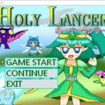 Japanese Freeware Game Livestream (フリーゲーム実況) #432：Holy Lancer (Extra Stages Part 2)