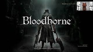 四九三さんのゲーム実況配信：Bloodborne #27