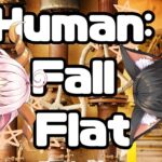 【ゲーム実況】ふにゃふにゃ協力プレイ！Human: Fall Flat【未未クヌム・天音子バステト】