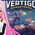 VRゲーム実況【 Vertigo Remastered 】＃１