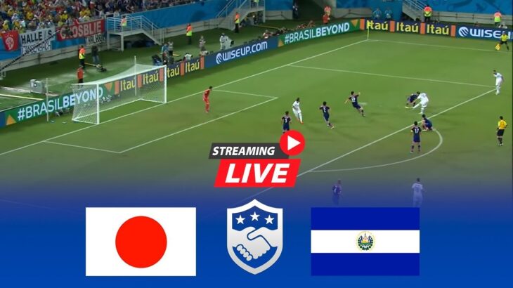 🔴[ライブ] 日本 vs エルサルバドル |国際試合サッカー |今日の試合をストリーミングで見る