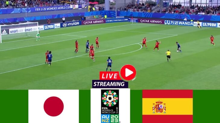 🔴[ライブ] 日本 vs スペイン | FIFA 女子ワールドカップ サッカー |今日の試合をストリーミングで見る