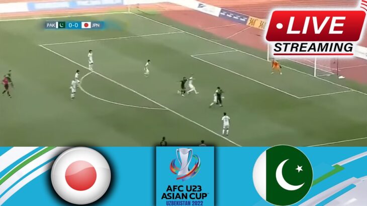 🔴LIVE : 日本 U23 対 パキスタン U23 | AFC U23 アジアカップ 予選 2023