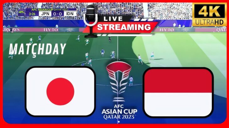 ⚽ 日本 vs インドネシア ライブ AFC アジア カップ 2023 – サッカー ライブ ゲームプレイを観戦