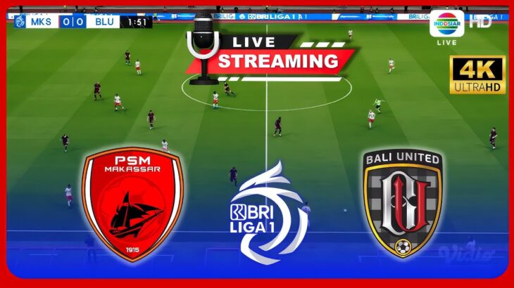 ⚽ BRI Liga 1: PSM Makassar vs Bali United Live _ #Watchalong Football Live Gameplay