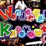 ゲーム実況者わくわくバンド『Wonderful Knockout』MV
