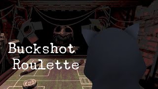 【ゲーム実況】命がけのギリギリ限界ギャンブル　【Buckshot Roulette】
