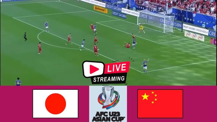 🔴[ライブ] 日本 U23 vs 中国 U23 | U23 AFC アジアカップ 2023/24 | 今日の試合をストリーミングで見る