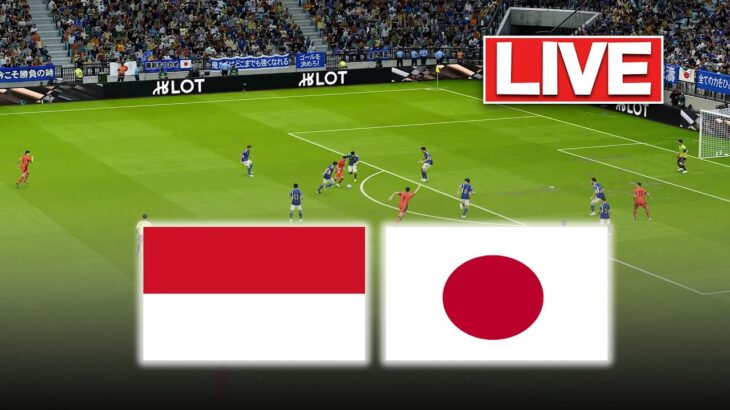 🔴[ライブ] インドネシア vs 日本 | 2026 FIFA ワールドカップ アジア予選 |今日の試合ライブ